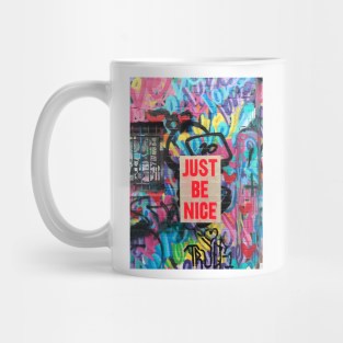 Just Be nice Mug